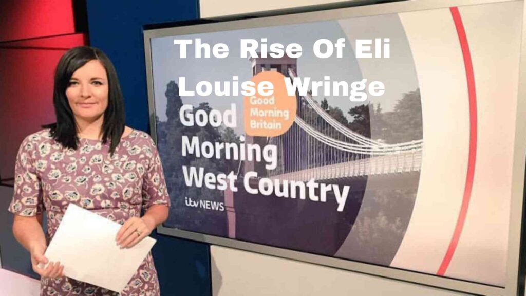 The Rise of Eli Louise Wringe
