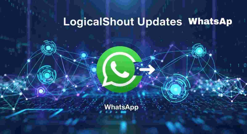 LogicalShout Updates WhatsAp